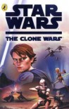 "Star Wars The Clone Wars": The Novel ("Star Wars The Clone Wars") - Tracy West