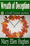 Wreath of Deception  - Mary Ellen Hughes