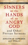 Sinners in the Hands of an Angry God and Other Puritan Sermons (Dover Thrift Editions) - Jonathan Edwards