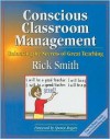 Conscious Classroom Management: Unlocking the Secrets of Great Teaching - Rick Smith