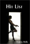 Hit List (with Bonus Content!) - Darcia Helle