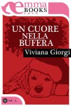 Un cuore nella bufera (Italian Edition) - Viviana Giorgi