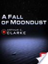 A Fall of Moondust - Arthur C. Clarke