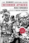 The Zombie Survival Guide: Recorded Attacks - Max Brooks, Ibraim Roberson