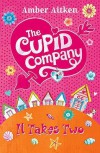 It Takes Two (The Cupid Company, #1) - Amber Aitken