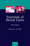 Essentials of Dental Caries: The Disease and Its Management (Kidd, Essentials of Dental Caries) - Edwina A.M. Kidd