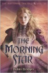 The Katerina Trilogy, Vol. III: The Morning Star - Robin Bridges
