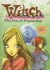 The Fire of Friendship (W.I.T.C.H., #4) - Elizabeth Lenhard