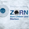 Zorn - Vom Lieben und Sterben - Stephan Ludwig