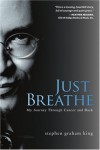 Just Breathe: My Journey Through Cancer and Back - Stephen Graham King