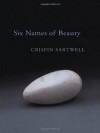 Six Names of Beauty - Crispin Sartwell