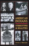 AMERICAN INDIANS: Stereotypes & Realities - Devon A. Mihesuah