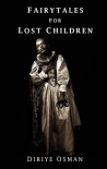 Fairytales For Lost Children - Diriye Osman