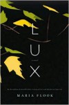Lux: A Novel - Maria Flook