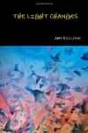 The Light Changes - Amy Billone