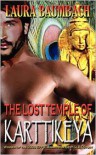 The Lost Temple of Karttikeya - Laura Baumbach
