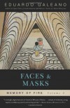 Faces and Masks: Memory of Fire, Volume 2 (Memory of Fire Trilogy) - Eduardo Galeano