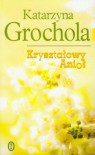 Kryształowy Anioł - Katarzyna Grochola