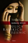 Ulica Rajskich Dziewic - Barbara Wood