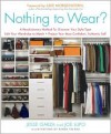 Nothing to Wear?: A Five-Step Cure for the Common Closet - Jesse Garza,  Joe Lupo,  Ruben Toledo (Illustrator)