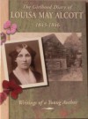 The Girlhood Diary of Louisa May Alcott, 1843-1846: Writings of a Young Author - Louisa May Alcott, Kerry A. Graves