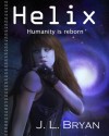 Helix - J.L. Bryan