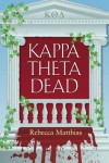 Kappa Theta Dead - Rebecca Matthias