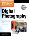 How to Do Everything Digital Photography - Jason R. Rich