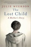 The Lost Child: A Mother's Story - Julie Myerson