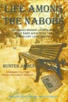 Life Among the Nabobs: An Award Winning Journalist's First Hand Account of the Turbulent 1960s and 70s - Hunter James