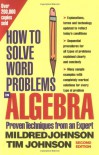 How to Solve Word Problems in Algebra, (Proven Techniques from an Expert) - 'Mildred Johnson',  'Tim Johnson',  'Linus Johnson',  'Dean McRaine',  'Sheralyn Johnson'