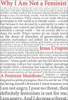 Why I Am Not A Feminist: A Feminist Manifesto - Jessa Crispin