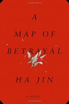 A Map of Betrayal: A Novel - Ha Jin
