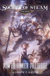 Power Under Pressure: Bk.3 (Society of Steam) - Andrew P. Mayer