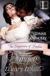 Danger Wears White (The Emperors of London series) - Lynne Connolly