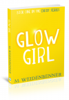 Glow Girl - Michelle Weidenbenner