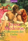 Geheimnis der Liebe: Roman - Teresa Medeiros