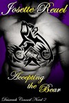 Accepting the Bear (Dásreach Council Novels Book 2) - Josette Reuel