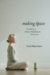 Making Space: Creating a Home Meditation Practice - Thích Nhất Hạnh