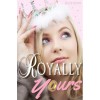 Royally Yours: A Modern-Day Valentine's Fairytale - Jude Ryan