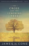 The Cross and the Lynching Tree - James H. Cone
