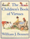 The Children's Book of Virtues - William J. Bennett, Michael Hague