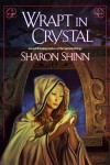 Wrapt in Crystal - Sharon Shinn