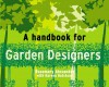 Handbook for Garden Designers (Handbook for... S.) - Rosemary Alexander