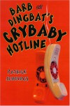 Barb and Dingbat's Crybaby Hotline - Patrick Jennings