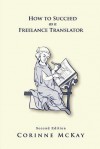 How to Succeed as a Freelance Translator - Corinne McKay