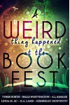 A Weird Thing Happened at the Book Fest - Tyber North, Kimberley Montpetit, Linda M. Au, Belle Whittington, Hubert H. Lamb, David A. Kessler