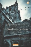 Lo Stradivari perduto - John Meade Falkner, Valentina Poggi