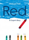 Red: A Crayon's Story - Michael  Hall