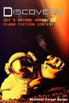 Discovery: QSF's Second Annual Flash Fiction Contest (QSF Flash Fiction Book 1) - Astrid Amara, Carole Cummings, Aidee Ladnier, Ofelia Grand, Jenn Burke,  Bey Deckard, Angel Martinez, J. Scott Coatsworth